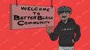 Discovery splash banner for Better Black Community ๐ธ Discord server